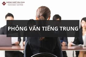 Các Câu Hỏi Khi Đi Phỏng Vấn Bằng Tiếng Trung