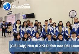 Có Nên Đi Xkld Đài Loan 2023