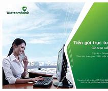 Gửi Tiết Kiệm Online Vietcombank Lãi Suất Bao Nhiêu